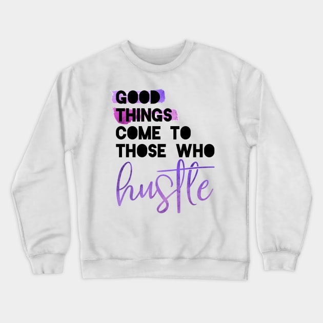 Good things Crewneck Sweatshirt by Roguish Design